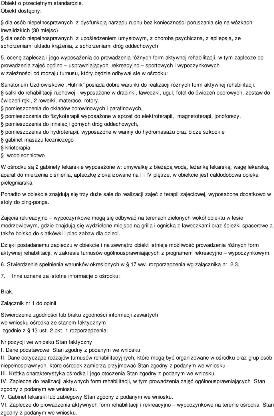 chorobą psychiczną, z epilepsją, ze schorzeniami układu krążenia, z schorzeniami dróg oddechowych 5.