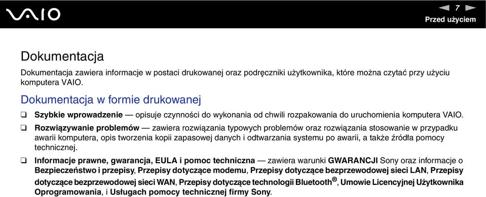 Rozwiązywanie problemów zawiera rozwiązania typowych problemów oraz rozwiązania stosowanie w przypadku awarii komputera, opis tworzenia kopii zapasowej danych i odtwarzania systemu po awarii, a także