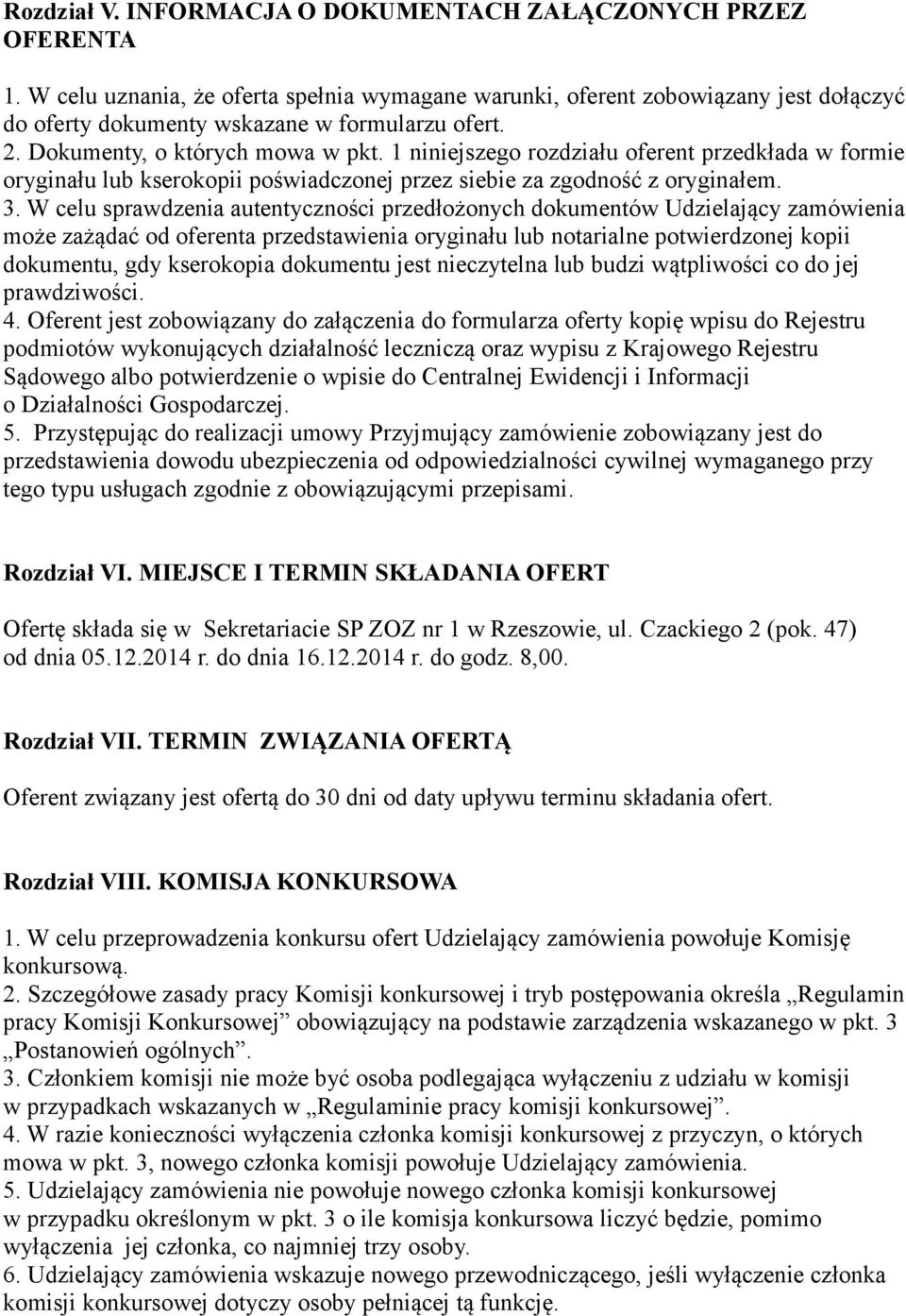 1 niniejszego rozdziału oferent przedkłada w formie oryginału lub kserokopii poświadczonej przez siebie za zgodność z oryginałem. 3.