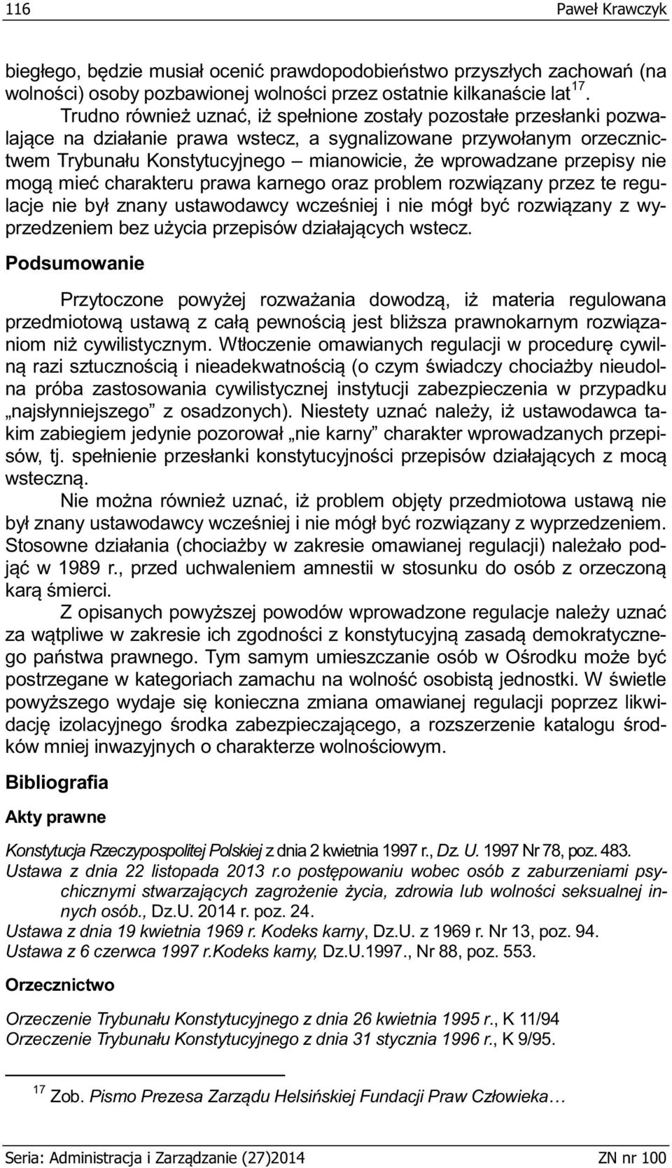 483. aniu wobec osób z zaburzeniami psy- nnych osób., Dz.U. 2014 r. poz. 24. Ustawa z dnia 19 kwietnia 1969 r. Kodeks karny, Dz.U. z 1969 r.