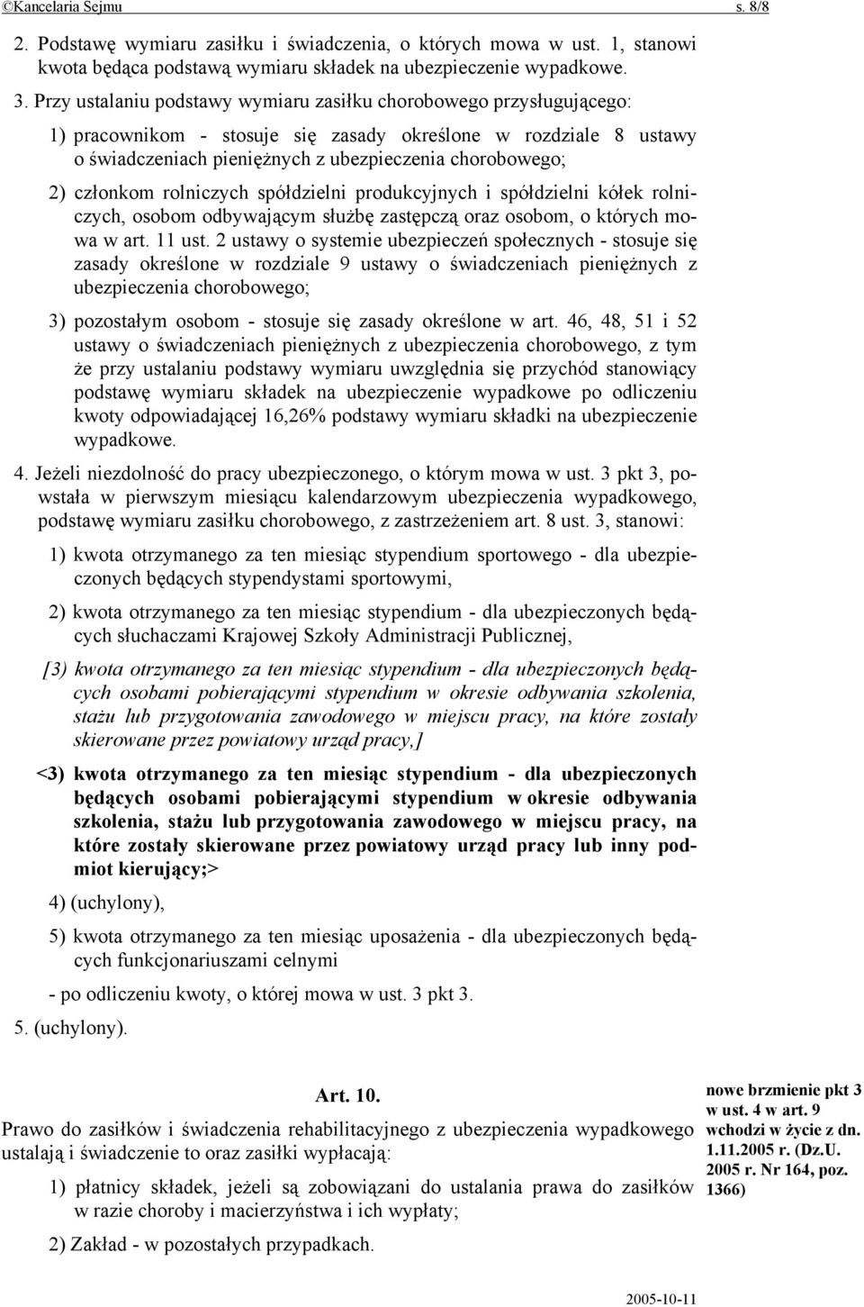 członkom rolniczych spółdzielni produkcyjnych i spółdzielni kółek rolniczych, osobom odbywającym służbę zastępczą oraz osobom, o których mowa w art. 11 ust.