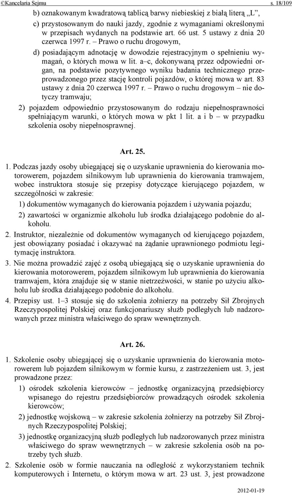 5 ustawy z dnia 20 czerwca 1997 r. Prawo o ruchu drogowym, d) posiadającym adnotację w dowodzie rejestracyjnym o spełnieniu wymagań, o których mowa w lit.