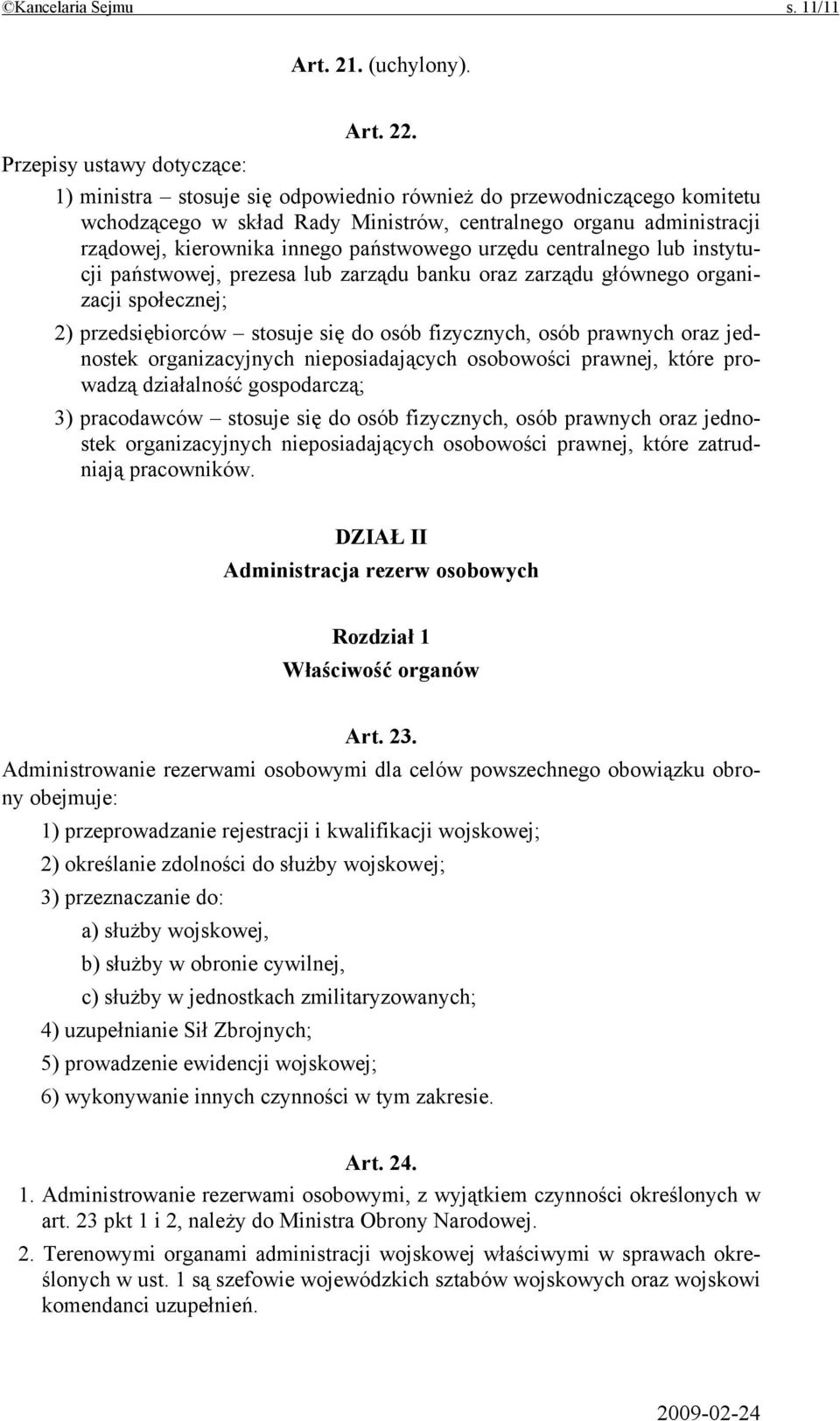 państwowego urzędu centralnego lub instytucji państwowej, prezesa lub zarządu banku oraz zarządu głównego organizacji społecznej; 2) przedsiębiorców stosuje się do osób fizycznych, osób prawnych oraz