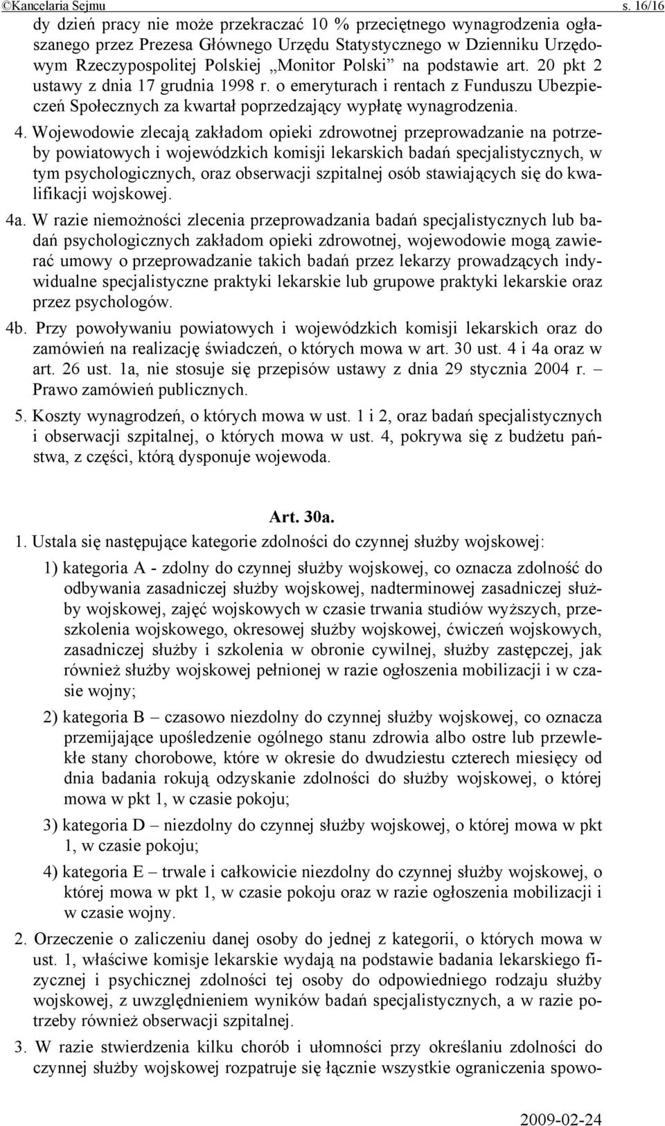 podstawie art. 20 pkt 2 ustawy z dnia 17 grudnia 1998 r. o emeryturach i rentach z Funduszu Ubezpieczeń Społecznych za kwartał poprzedzający wypłatę wynagrodzenia. 4.