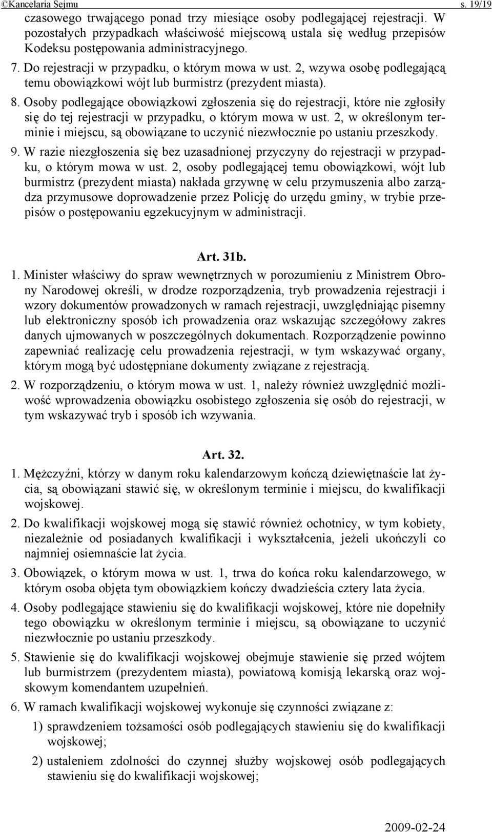 2, wzywa osobę podlegającą temu obowiązkowi wójt lub burmistrz (prezydent miasta). 8.