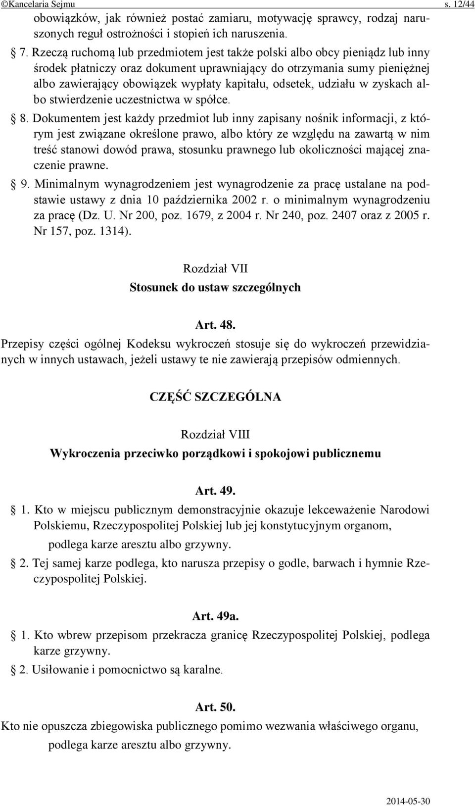 odsetek, udziału w zyskach albo stwierdzenie uczestnictwa w spółce. 8.