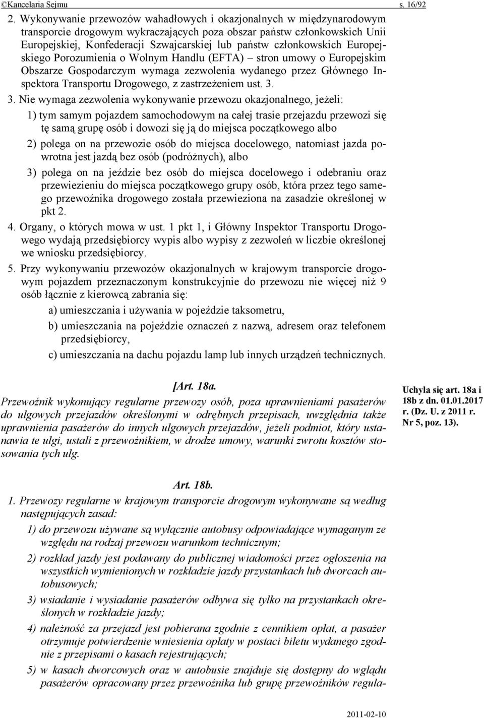 członkowskich Europejskiego Porozumienia o Wolnym Handlu (EFTA) stron umowy o Europejskim Obszarze Gospodarczym wymaga zezwolenia wydanego przez Głównego Inspektora Transportu Drogowego, z