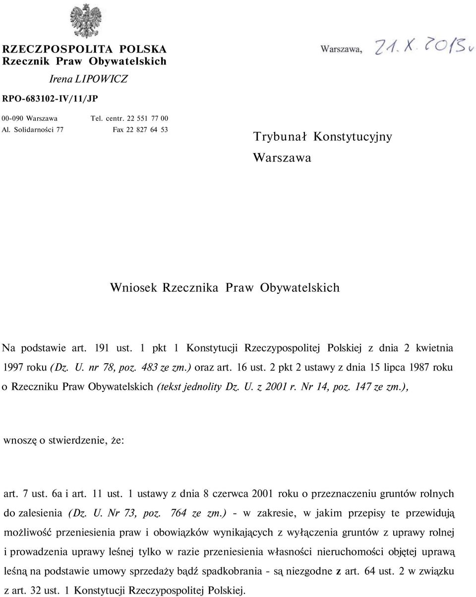 1 pkt 1 Konstytucji Rzeczypospolitej Polskiej z dnia 2 kwietnia 1997 roku (Dz. U. nr 78, poz. 483 ze zm.) oraz art. 16 ust.