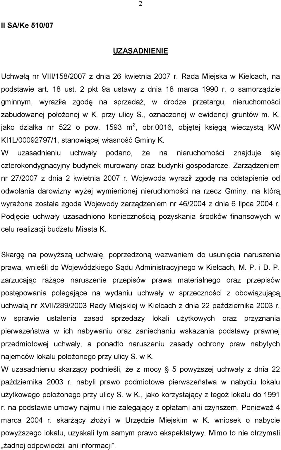 1593 m 2, obr.0016, objętej księgą wieczystą KW KI1L/00092797/1, stanowiącej własność Gminy K.