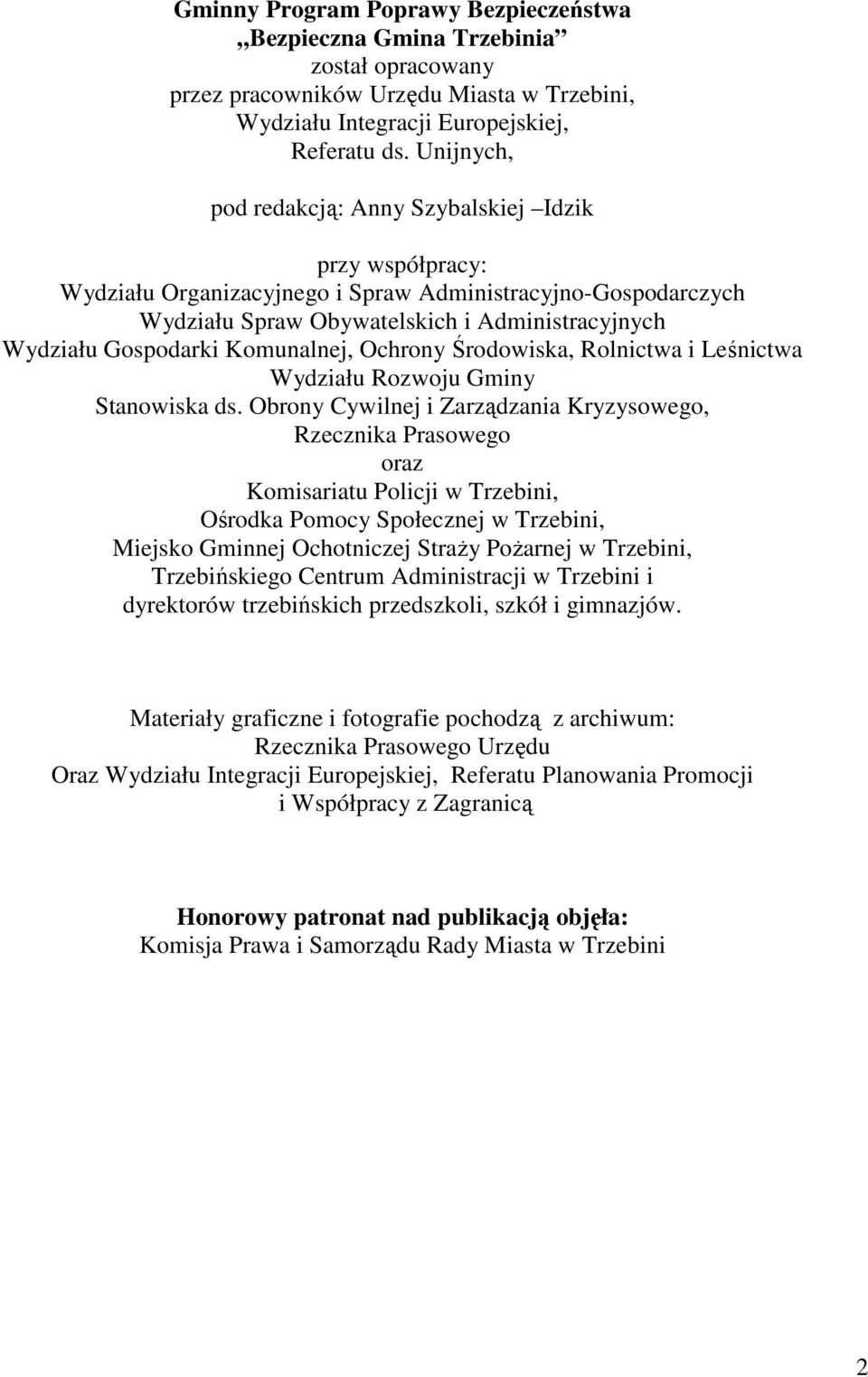 Komunalnej, Ochrony Środowiska, Rolnictwa i Leśnictwa Wydziału Rozwoju Gminy Stanowiska ds.