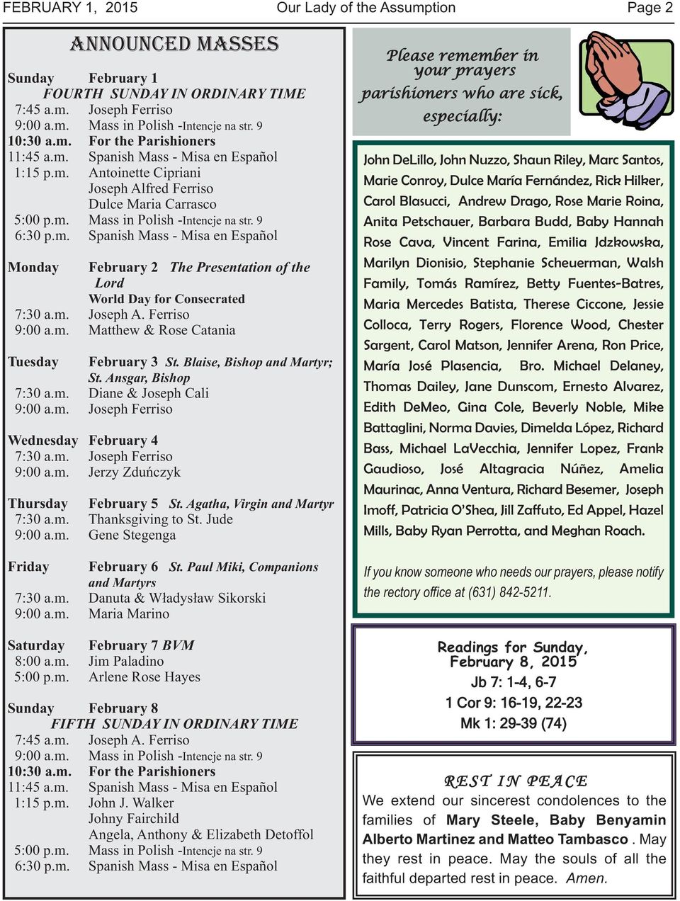 m. Joseph A. Ferriso 9:00 a.m. Matthew & Rose Catania Tuesday February 3 St. Blaise, Bishop and Martyr; St. Ansgar, Bishop 7:30 a.m. Diane & Joseph Cali 9:00 a.m. Joseph Ferriso Wednesday February 4 7:30 a.
