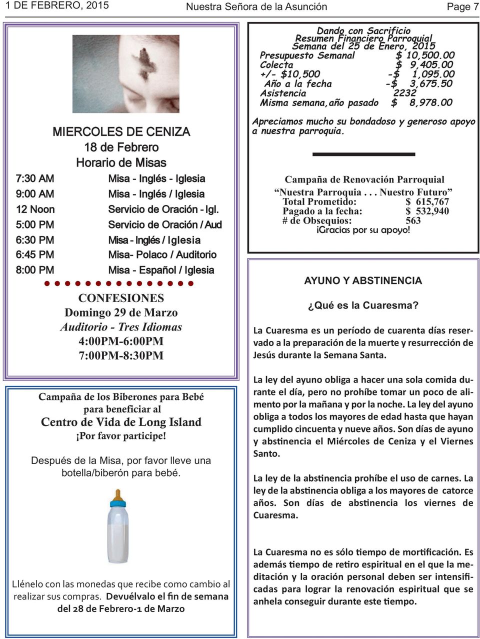 00 MIERCOLES DE CENIZA 18 de Febrero Horario de Misas 7:30 AM Misa - Inglés - Iglesia 9:00 AM Misa - Inglés / Iglesia 12 Noon Servicio de Oración - Igl.
