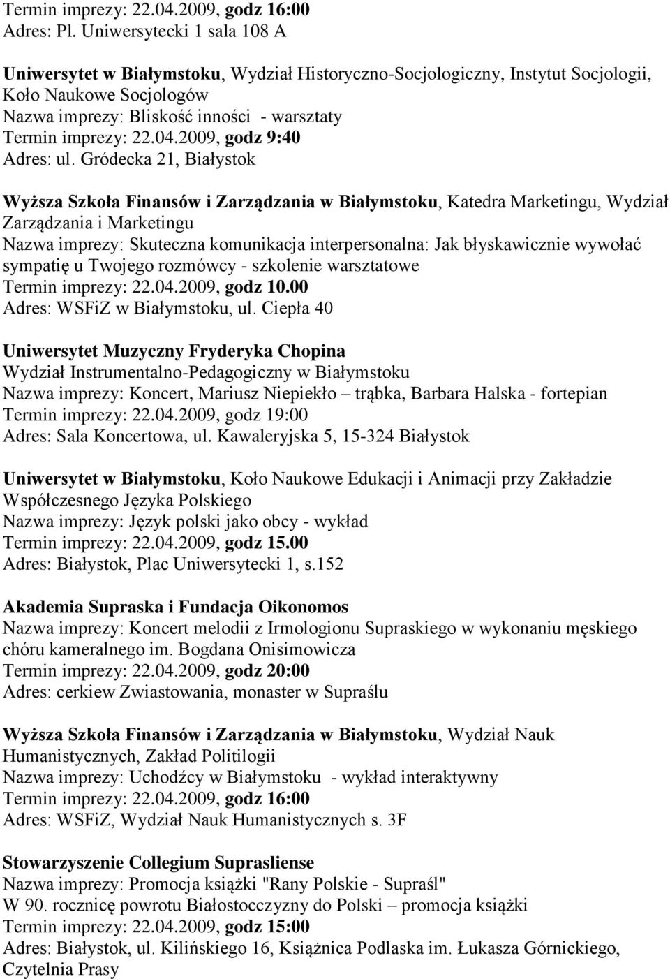 2009, godz 9:40 Adres: ul.