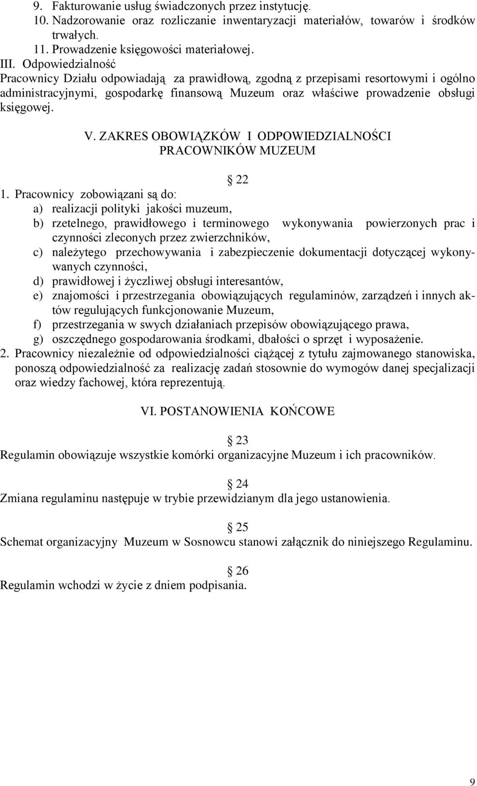 ZAKRES OBOWIĄZKÓW I ODPOWIEDZIALNOŚCI PRACOWNIKÓW MUZEUM 22 1.