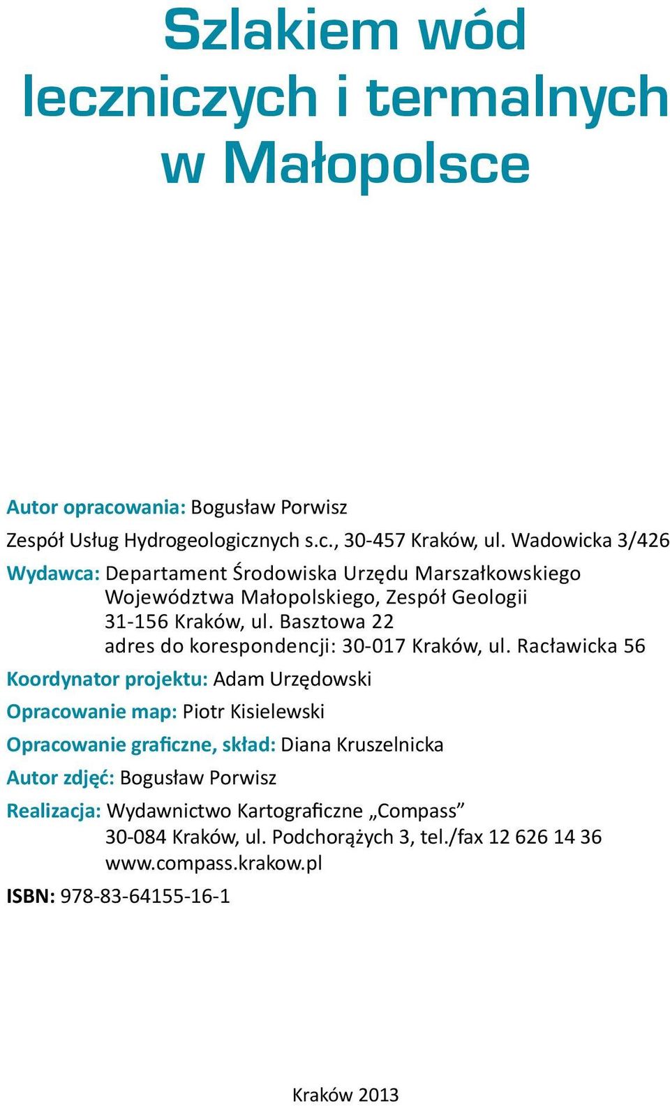 Basztowa 22 adres do korespondencji: 30017 Kraków, ul.