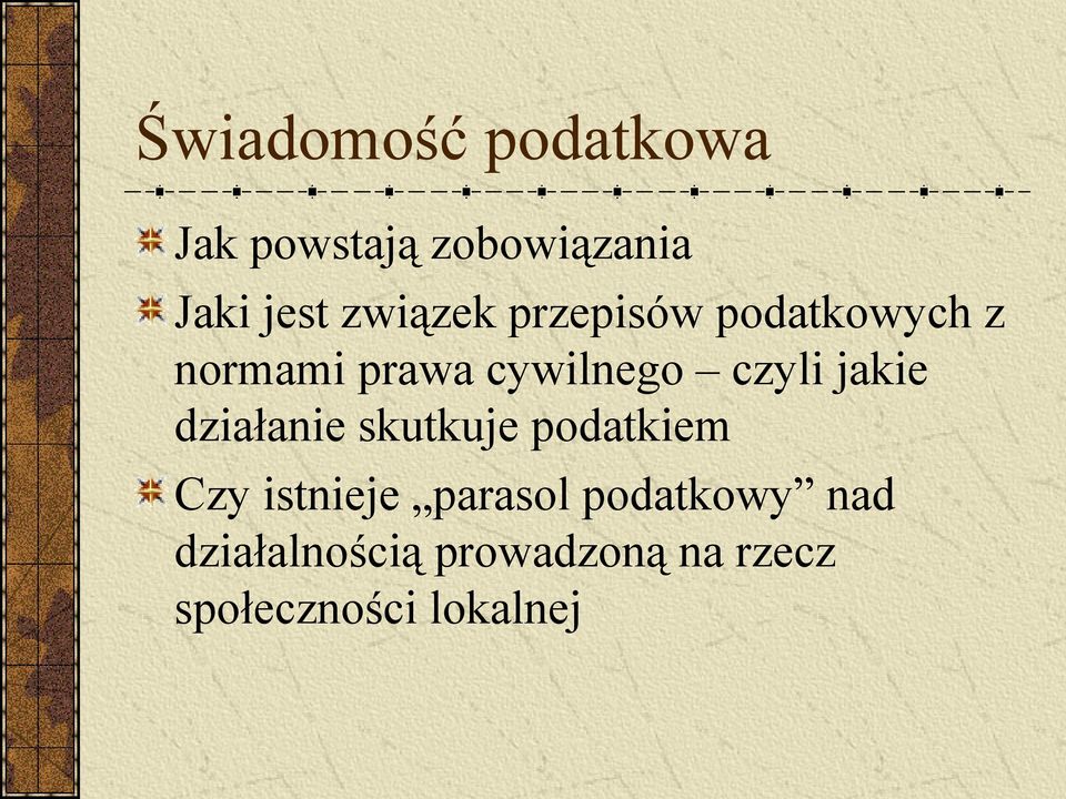 czyli jakie działanie skutkuje podatkiem Czy istnieje