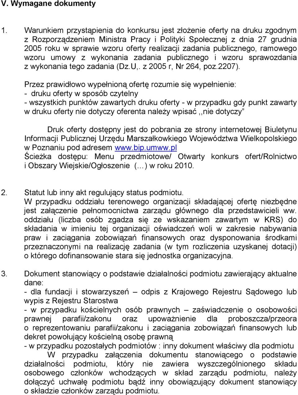 publicznego, ramowego wzoru umowy z wykonania zadania publicznego i wzoru sprawozdania z wykonania tego zadania (Dz.U,. z 2005 r, Nr 264, poz.2207).