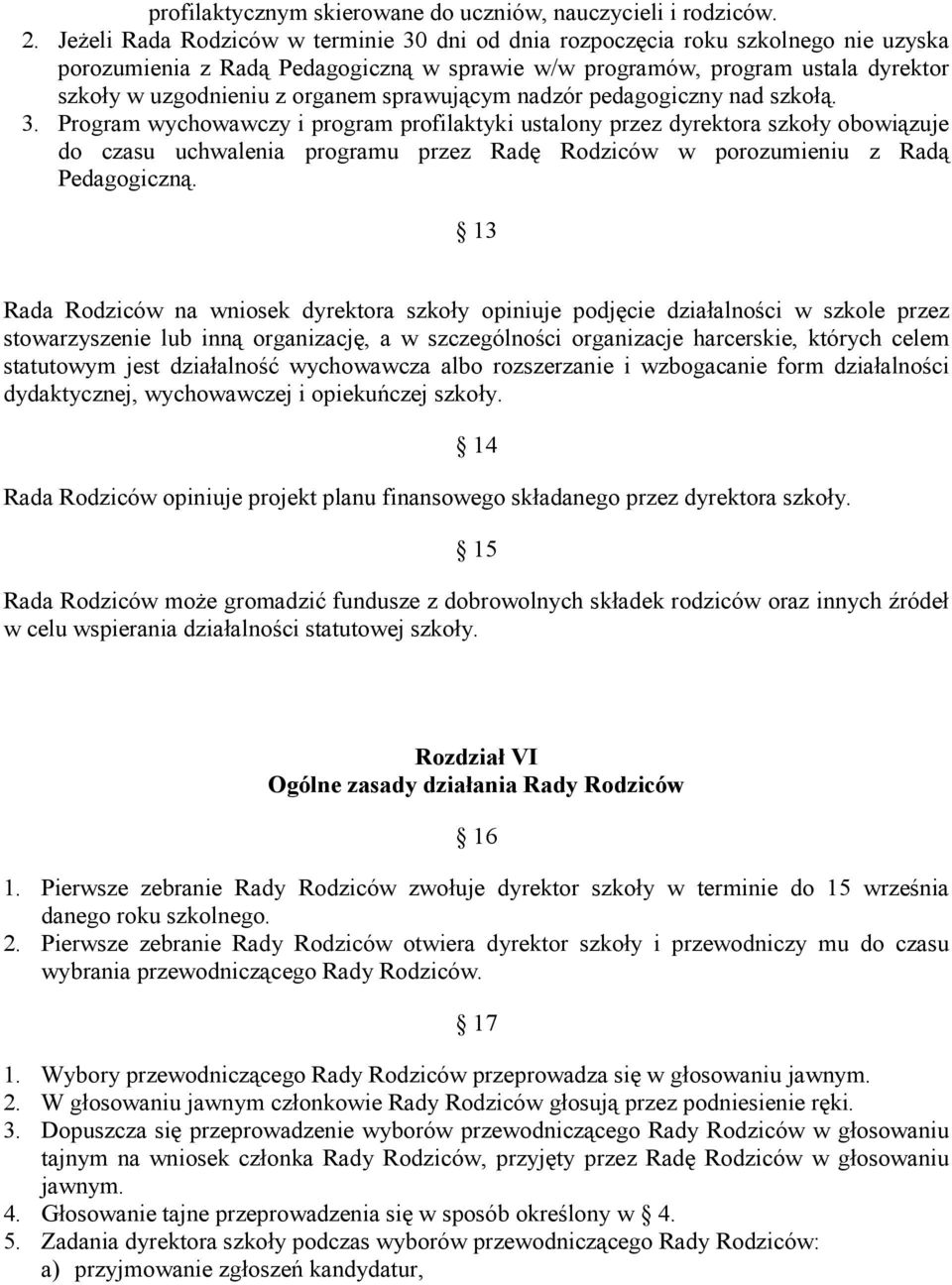 sprawującym nadzór pedagogiczny nad szkołą. 3.