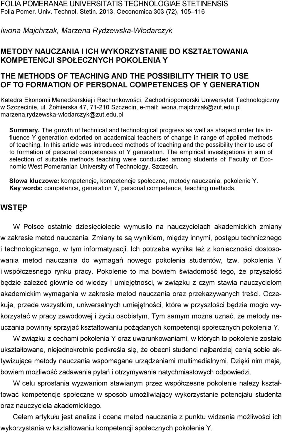 THE POSSIBILITY THEIR TO USE OF TO FORMATION OF PERSONAL COMPETENCES OF Y GENERATION Katedra Ekonomii Menedżerskiej i Rachunkowości, Zachodniopomorski Uniwersytet Technologiczny w Szczecinie, ul.