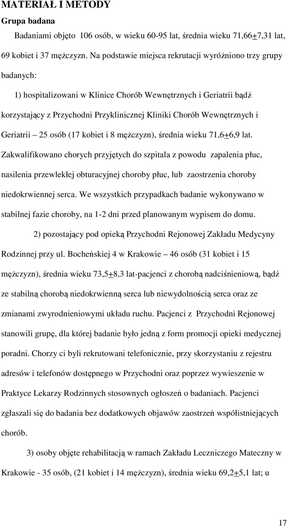 i Geriatrii 25 osób (17 kobiet i 8 mężczyzn), średnia wieku 71,6+6,9 lat.