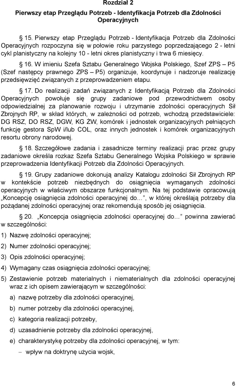planistyczny i trwa 6 miesięcy. 16.