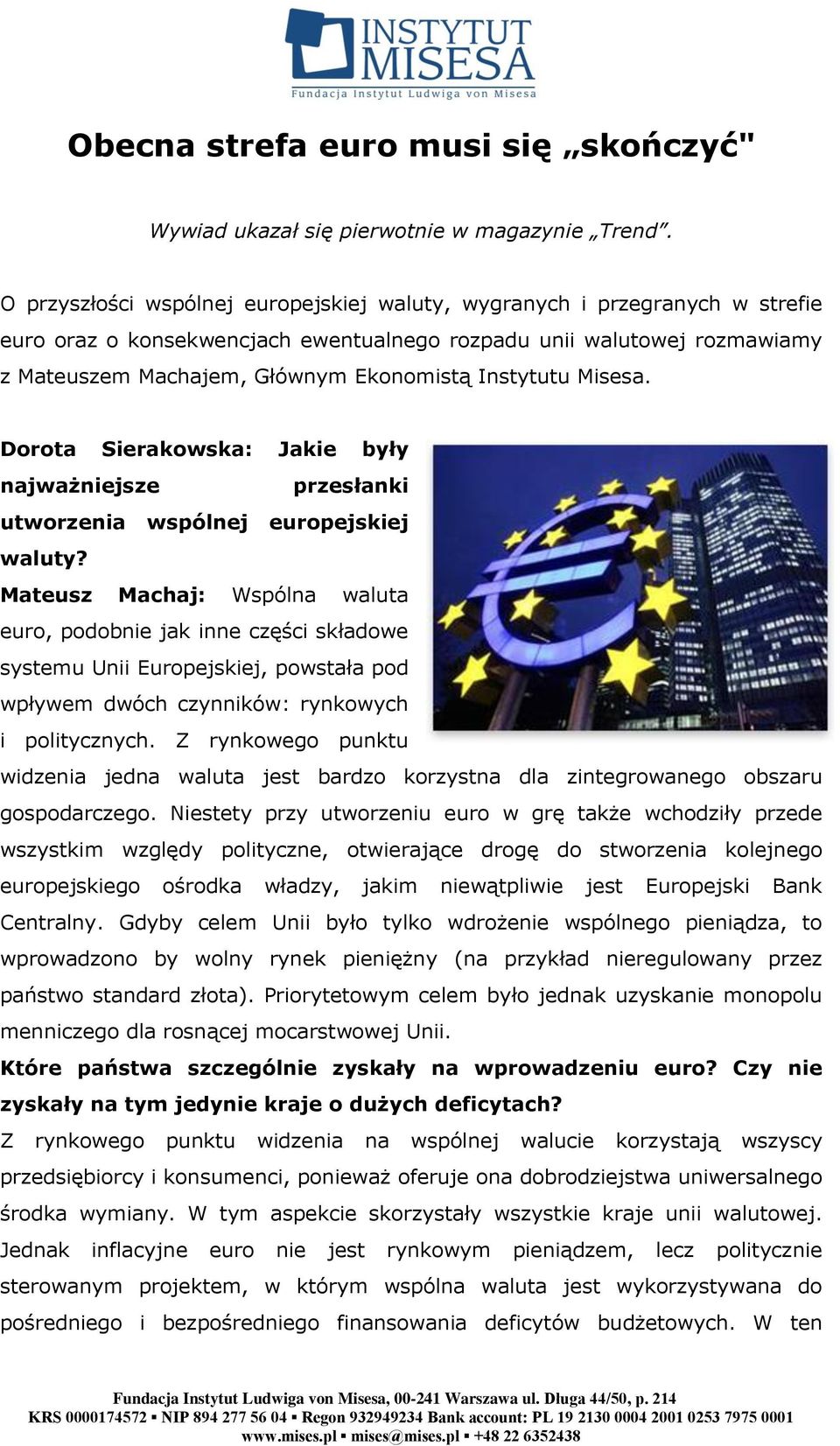 Instytutu Misesa. Dorota Sierakowska: Jakie były najważniejsze przesłanki utworzenia wspólnej europejskiej waluty?