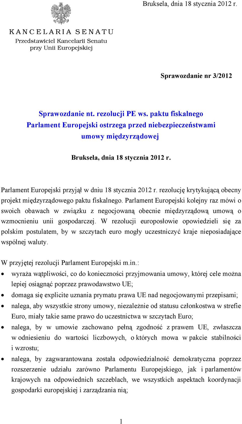 rezolucję krytykującą obecny projekt międzyrządowego paktu fiskalnego.