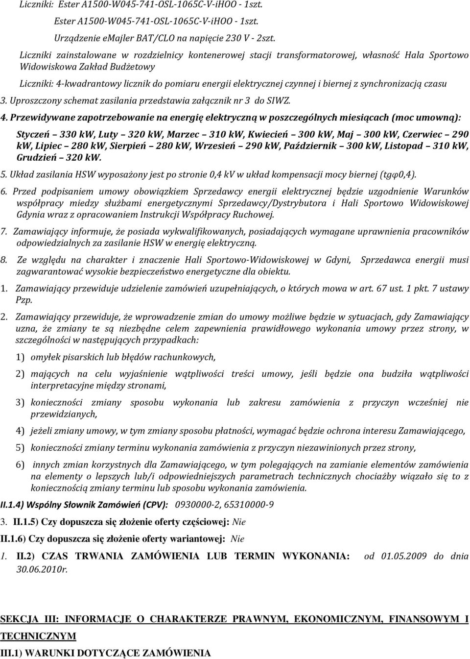czynnej i biernej z synchronizacją czasu 3. Uproszczony schemat zasilania przedstawia załącznik nr 3 do SIWZ. 4.