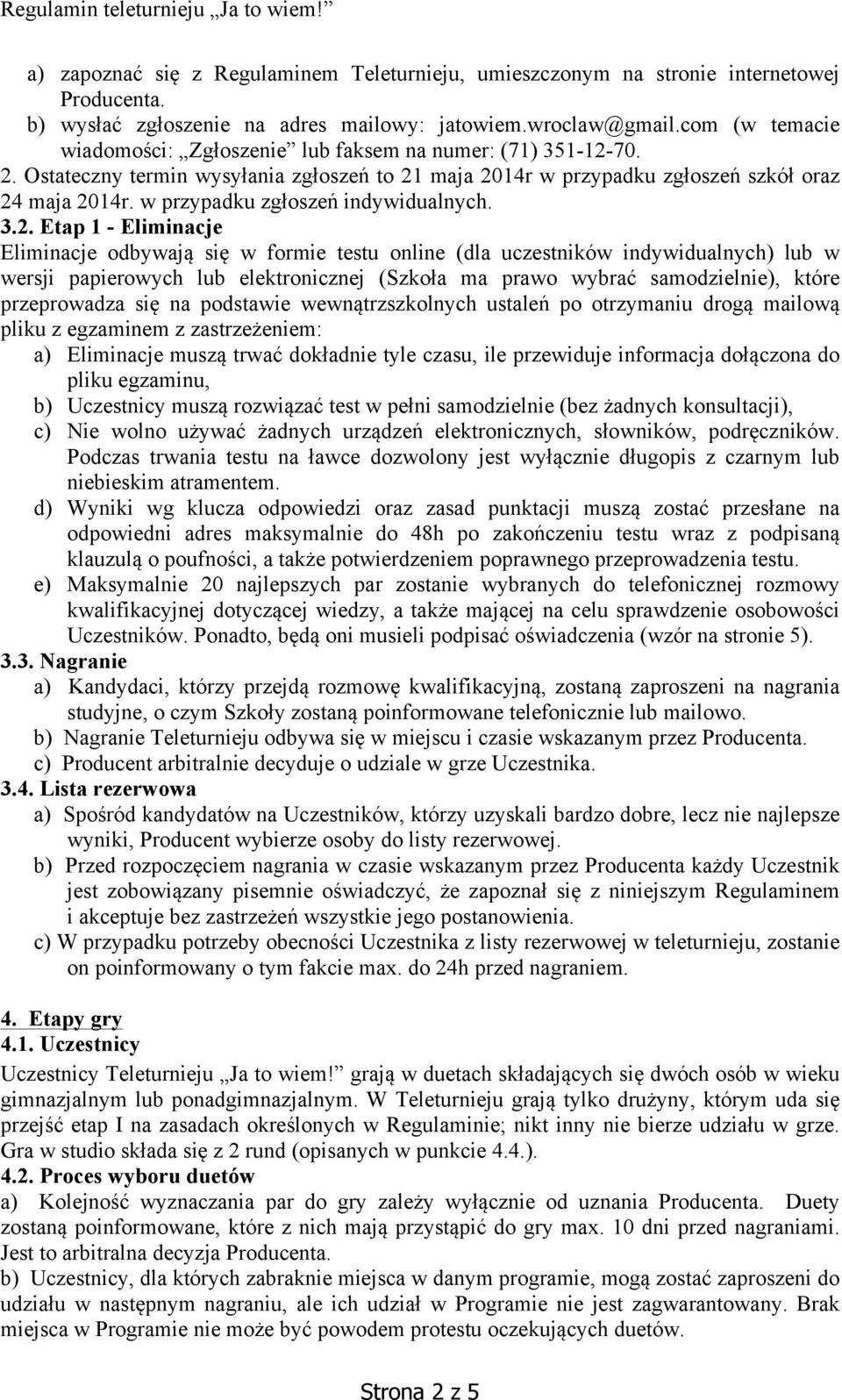 w przypadku zgłoszeń indywidualnych. 3.2.
