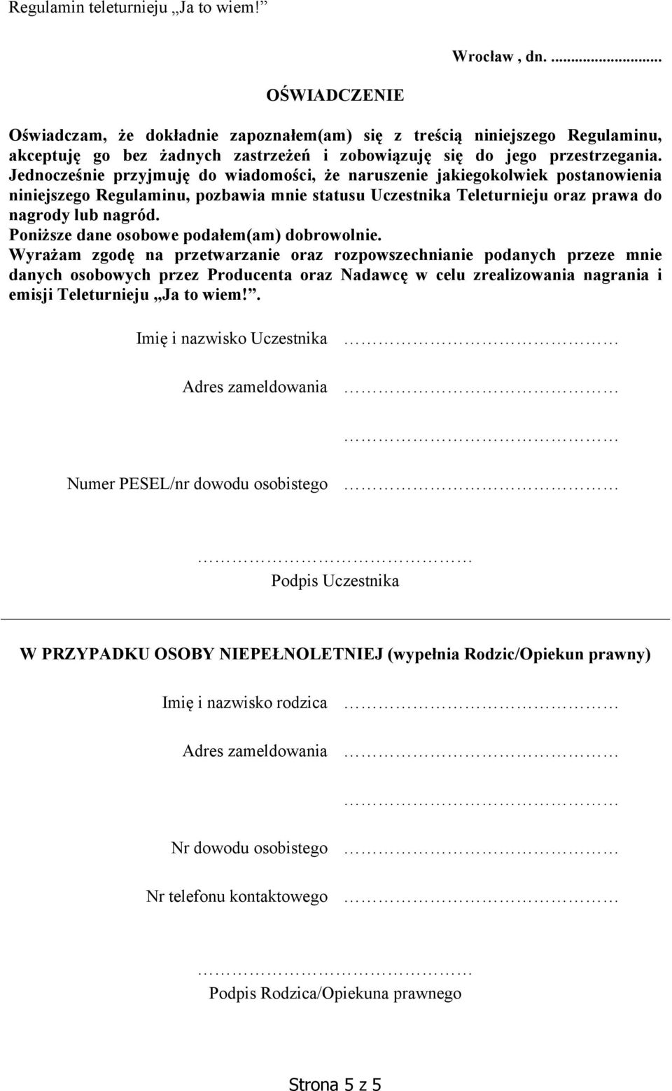 Poniższe dane osobowe podałem(am) dobrowolnie.