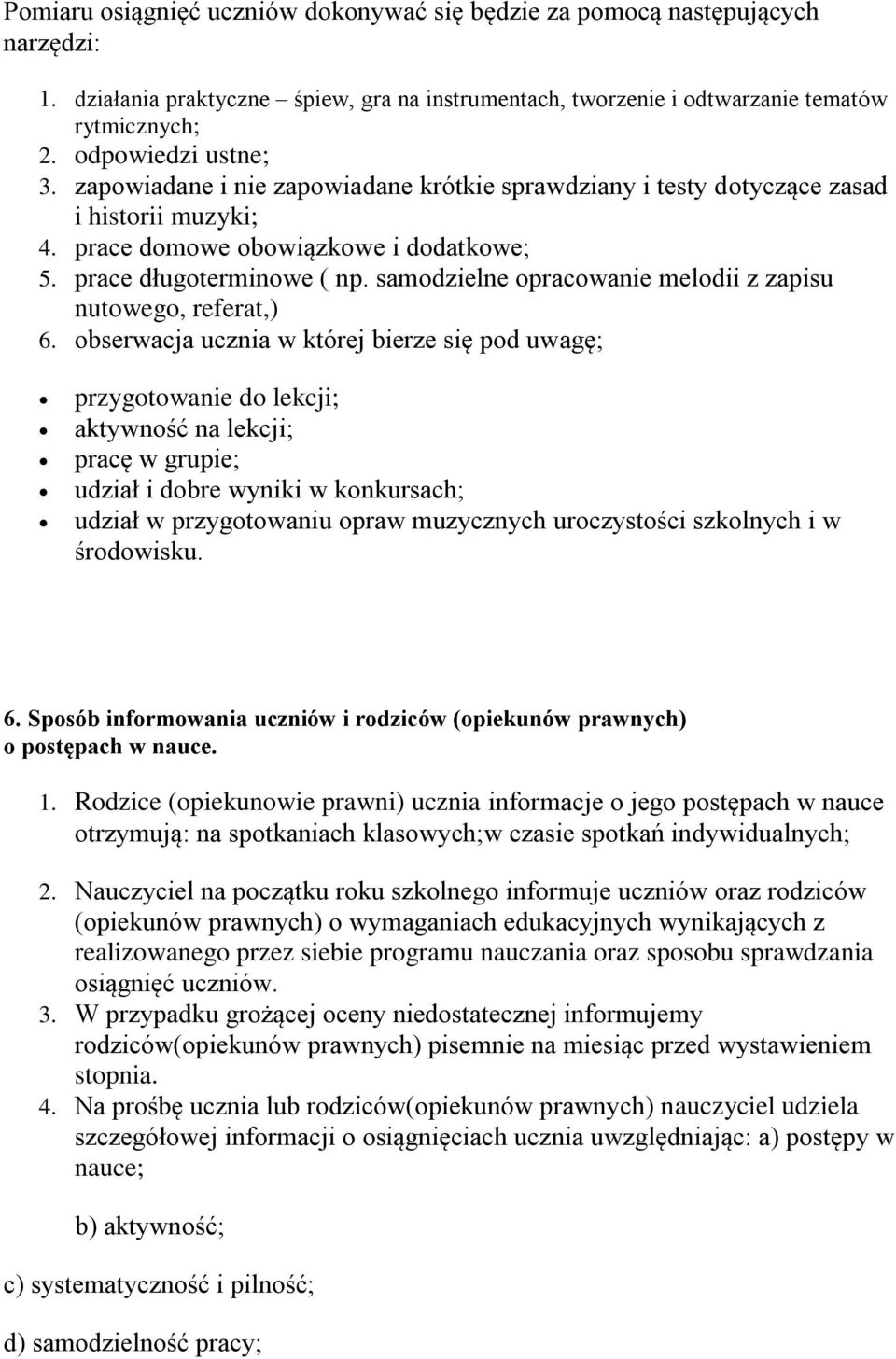 samodzielne opracowanie melodii z zapisu nutowego, referat,) 6.