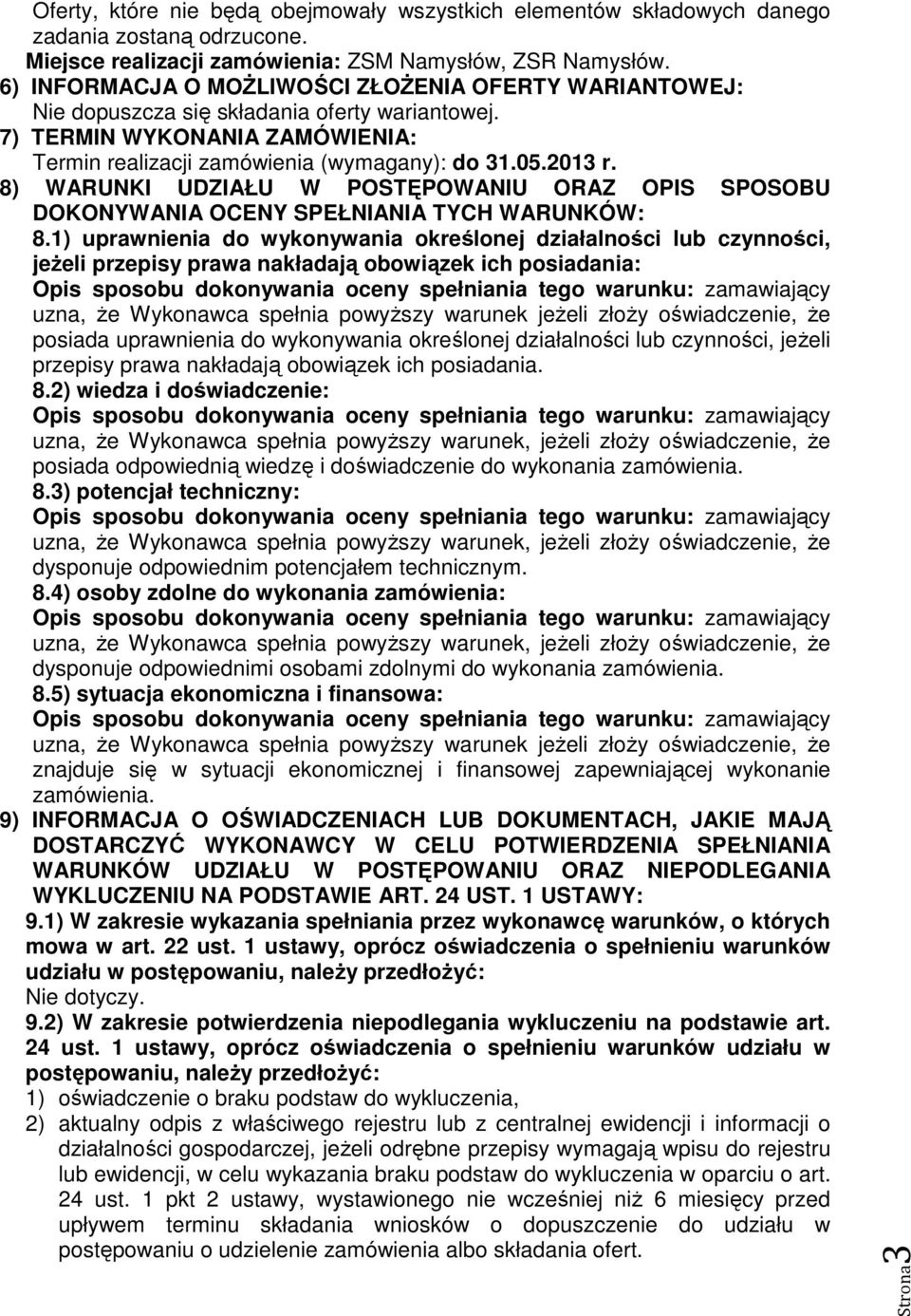 8) WARUNKI UDZIAŁU W POSTĘPOWANIU ORAZ OPIS SPOSOBU DOKONYWANIA OCENY SPEŁNIANIA TYCH WARUNKÓW: 8.