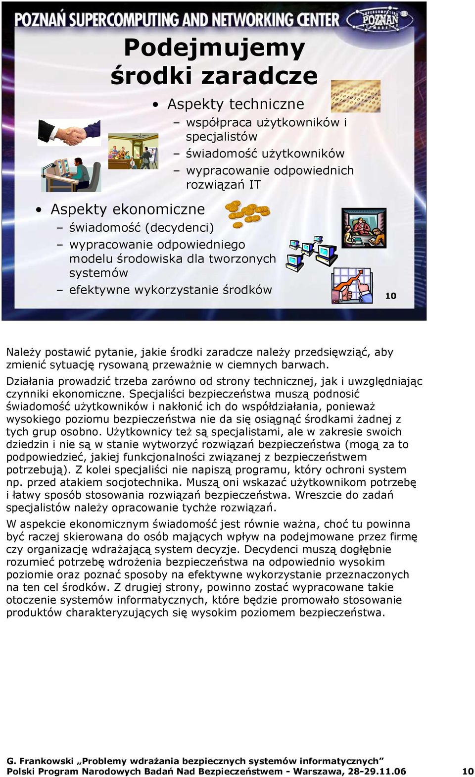 rysowaną przewaŝnie w ciemnych barwach. Działania prowadzić trzeba zarówno od strony technicznej, jak i uwzględniając czynniki ekonomiczne.