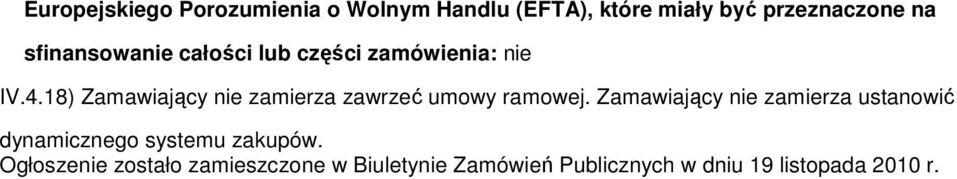 18) Zamawiający nie zamierza zawrzeć umwy ramwej.