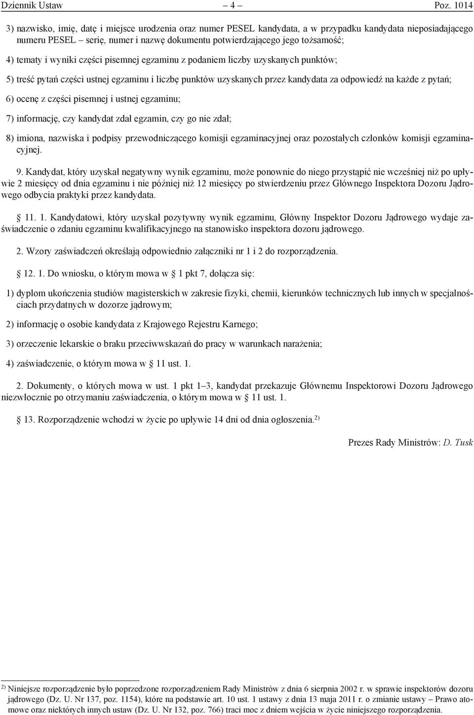 tematy i wyniki części pisemnej egzaminu z podaniem liczby uzyskanych punktów; 5) treść pytań części ustnej egzaminu i liczbę punktów uzyskanych przez kandydata za odpowiedź na każde z pytań; 6)