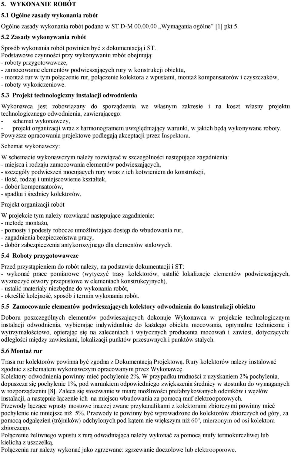 kolektora z wpustami, montaż kompensatorów i czyszczaków, - roboty wykończeniowe. 5.