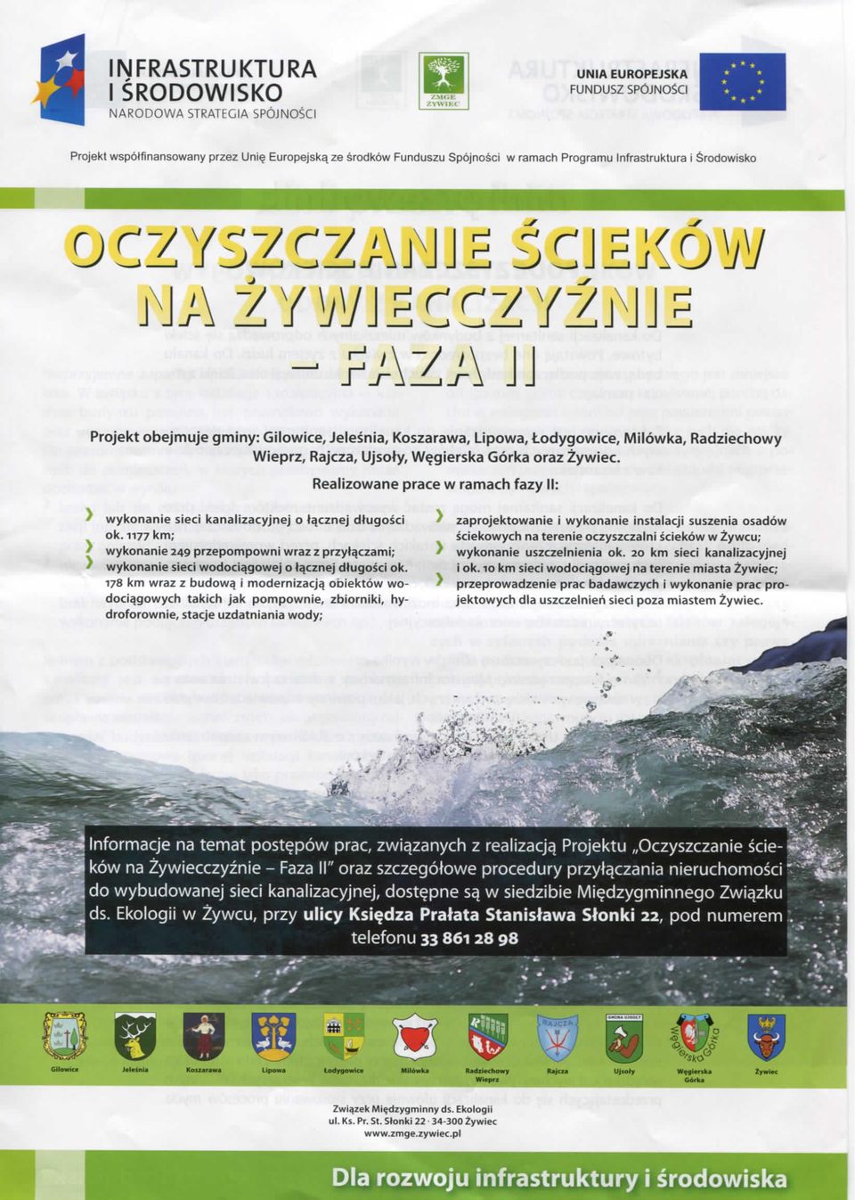 1177 km; wykonanie 249 przepompowni wraz z przy^czami; ^ wykonanie sieci wodocl^gowej o t^cznej diugosci ok.