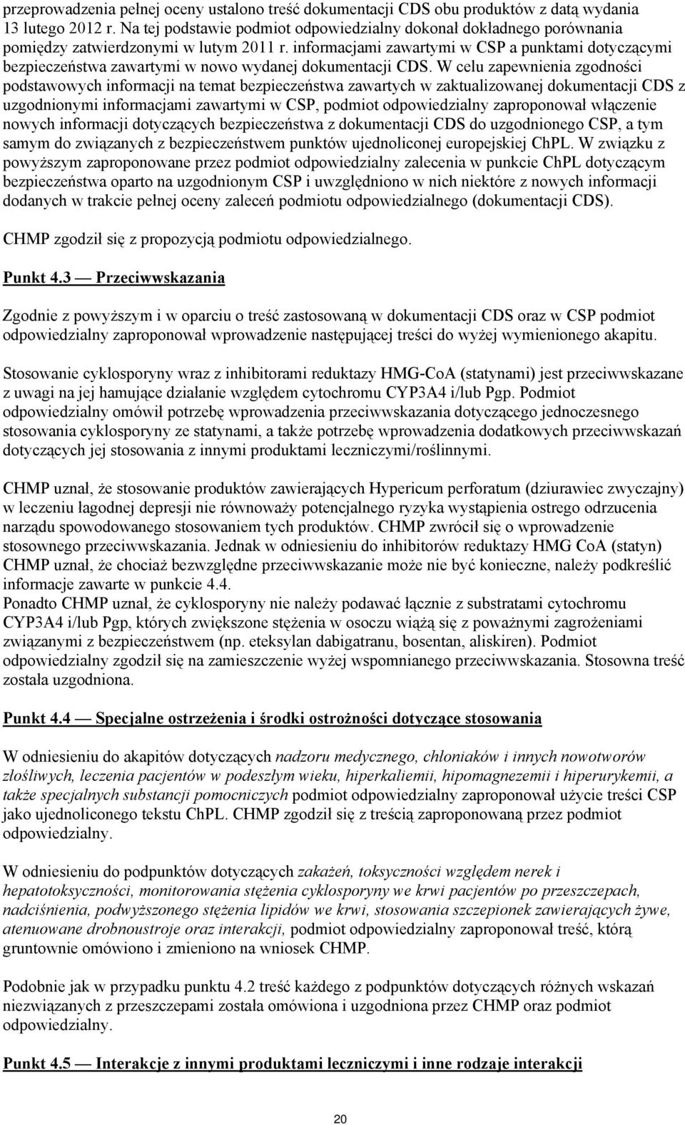 informacjami zawartymi w CSP a punktami dotyczącymi bezpieczeństwa zawartymi w nowo wydanej dokumentacji CDS.