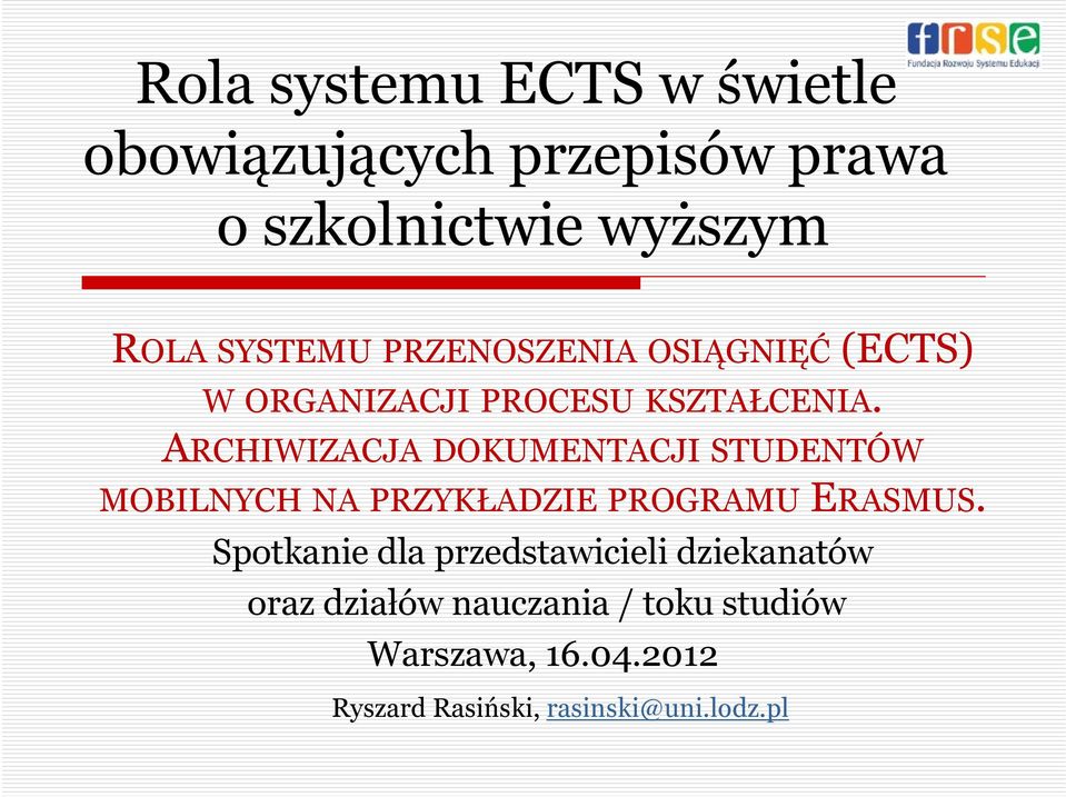 ARCHIWIZACJA DOKUMENTACJI STUDENTÓW MOBILNYCH NA PRZYKŁADZIE PROGRAMU ERASMUS.