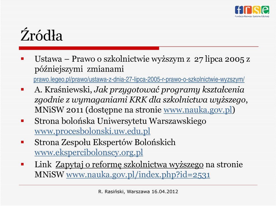 Kraśniewski, Jak przygotować programy kształcenia zgodnie z wymaganiami a KRK dla szkolnictwa wyższego, sego, MNiSW 2011 (dostępne na stronie www.