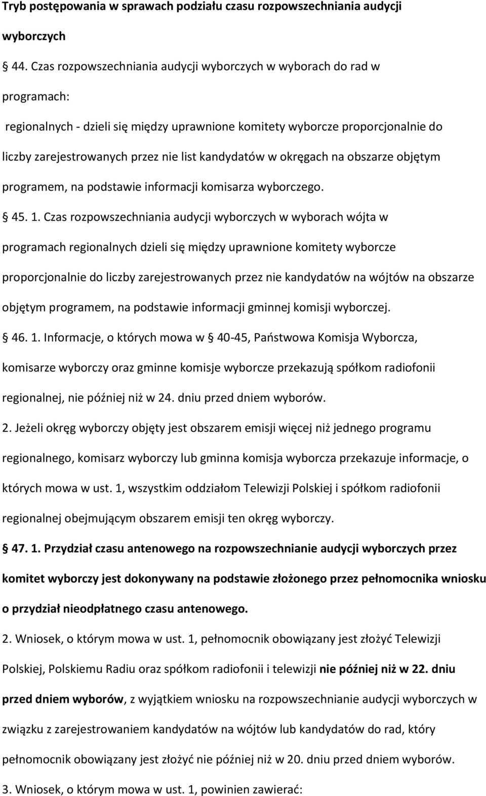 kandydatów w okręgach na obszarze objętym programem, na podstawie informacji komisarza wyborczego. 45. 1.