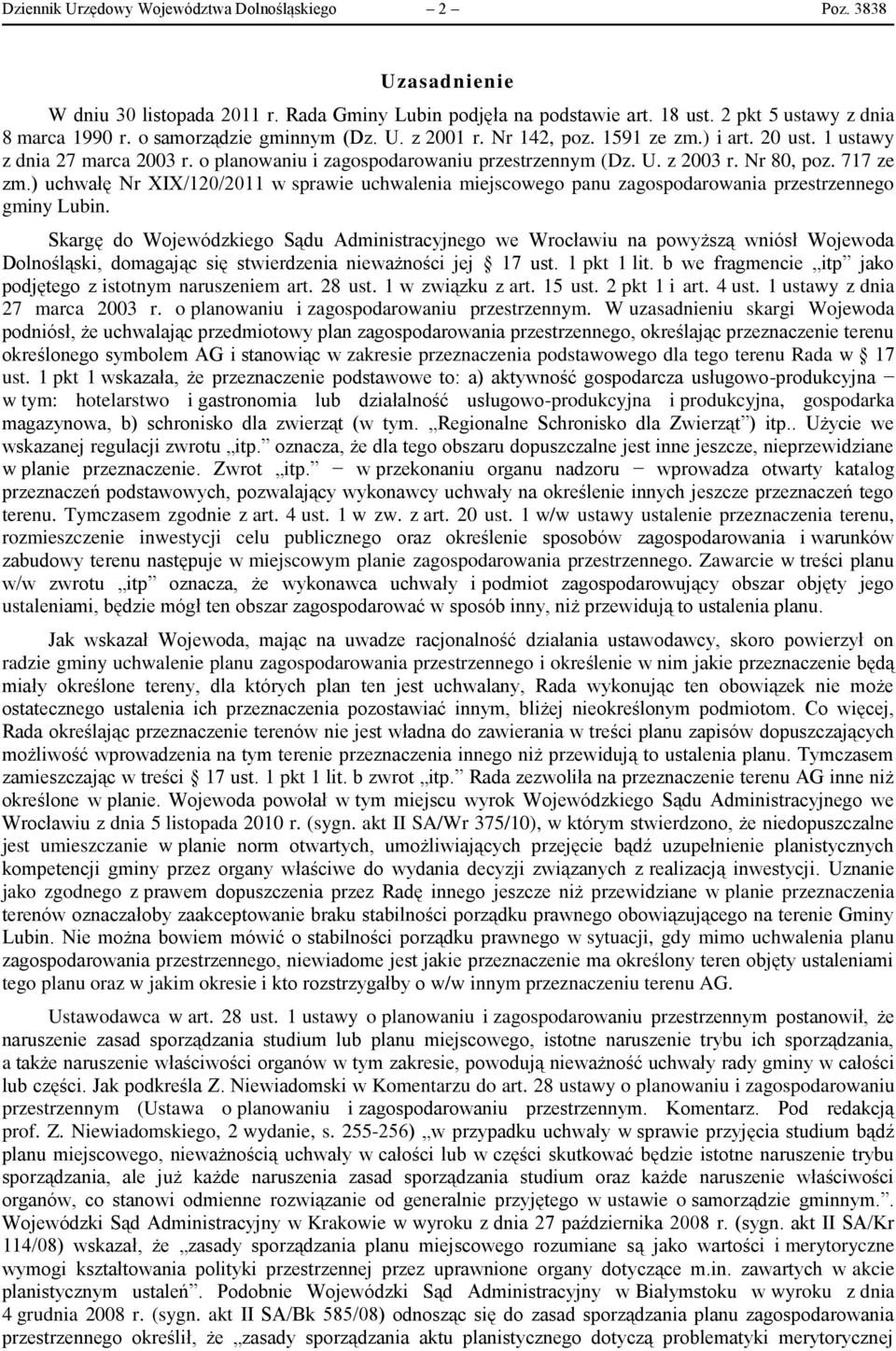 ) uchwałę Nr XIX/120/2011 w sprawie uchwalenia miejscowego panu zagospodarowania przestrzennego gminy Lubin.