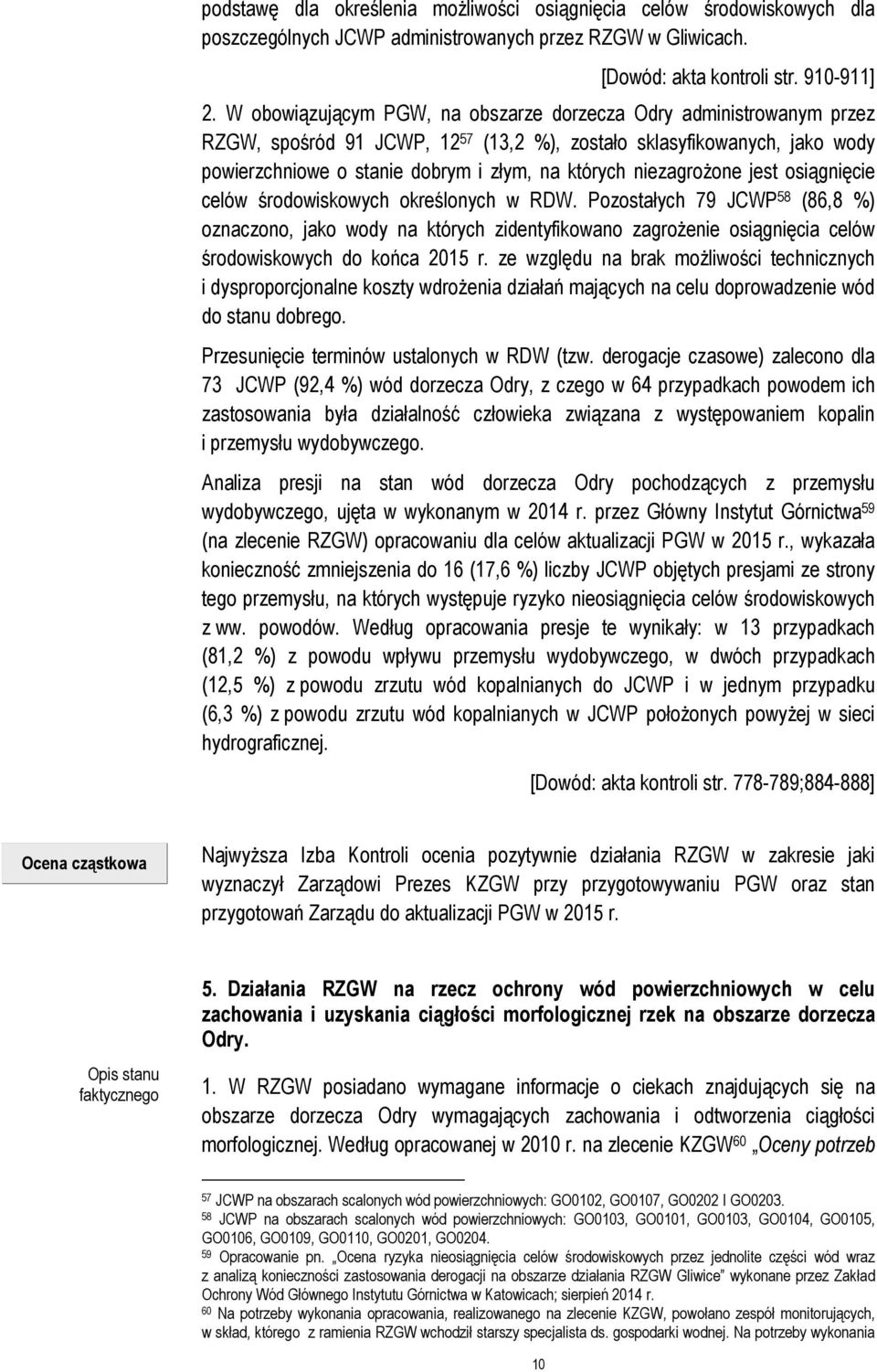 niezagrożone jest osiągnięcie celów środowiskowych określonych w RDW.