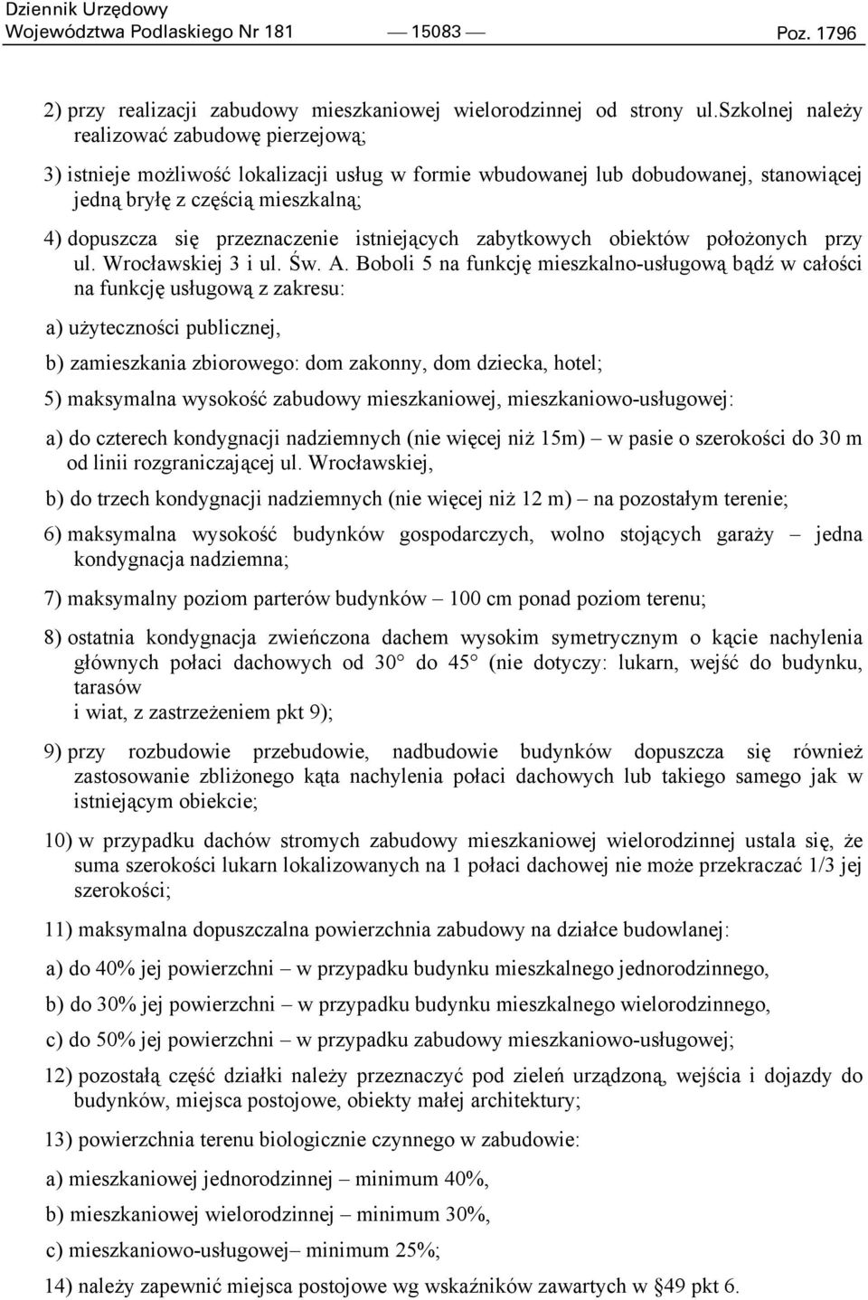 przeznaczenie istniejących zabytkowych obiektów położonych przy ul. Wrocławskiej 3 i ul. Św. A.