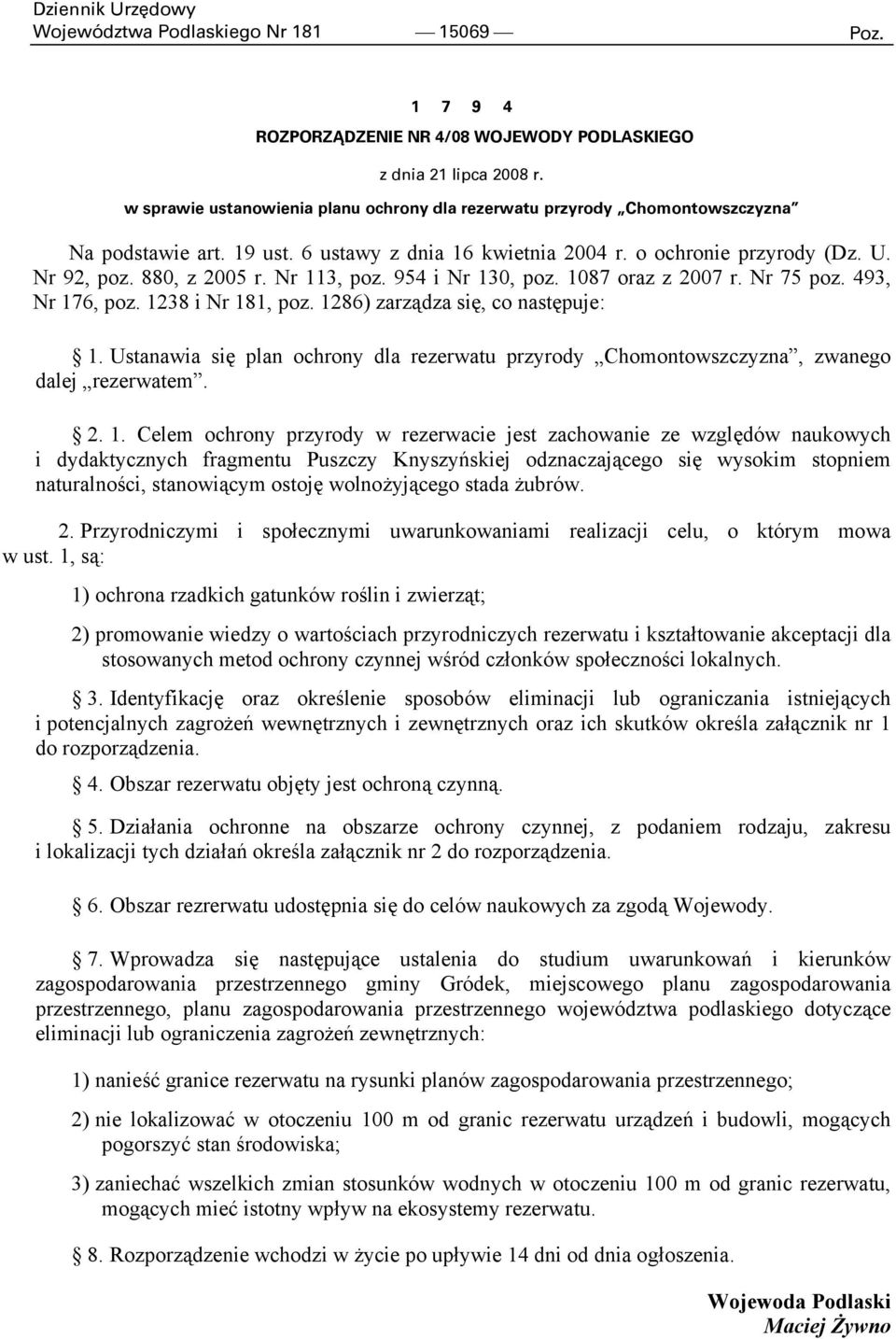 Nr 113, poz. 954 i Nr 130, poz. 1087 oraz z 2007 r. Nr 75 poz. 493, Nr 176, poz. 1238 i Nr 181, poz. 1286) zarządza się, co następuje: 1.