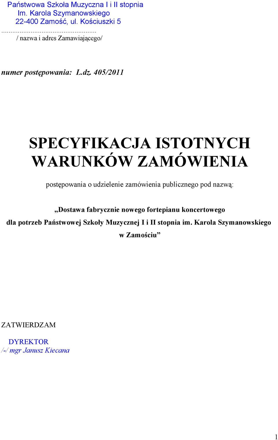 405/2011 SPECYFIKACJA ISTOTNYCH WARUNKÓW ZAMÓWIENIA postępowania o udzielenie zamówienia publicznego pod nazwą: