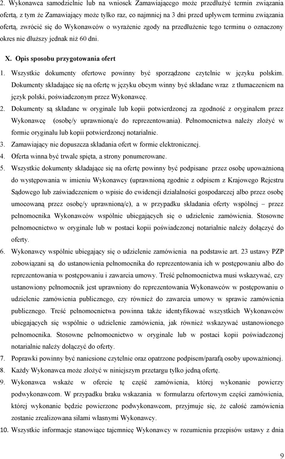 Wszystkie dokumenty ofertowe powinny być sporządzone czytelnie w języku polskim.