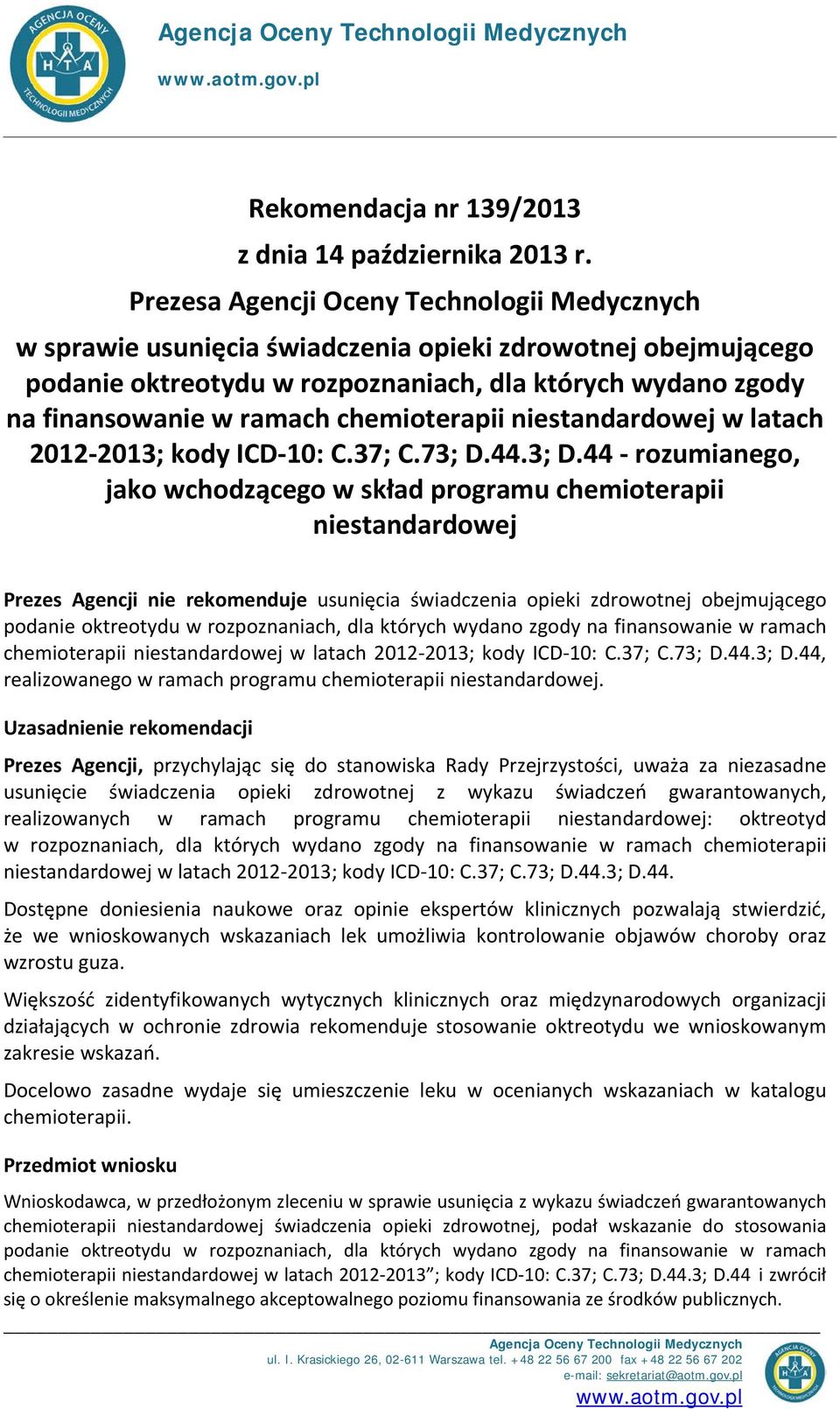 chemioterapii niestandardowej w latach 2012-2013; kody ICD-10: C.37; C.73; D.