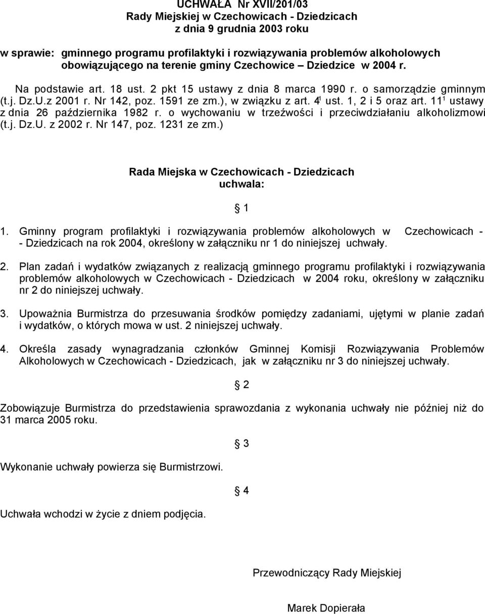 4 1 ust. 1, 2 i 5 oraz art. 11 1 ustawy z dnia 26 października 1982 r. o wychowaniu w trzeźwości i przeciwdziałaniu alkoholizmowi (t.j. Dz.U. z 2002 r. Nr 147, poz. 1231 ze zm.