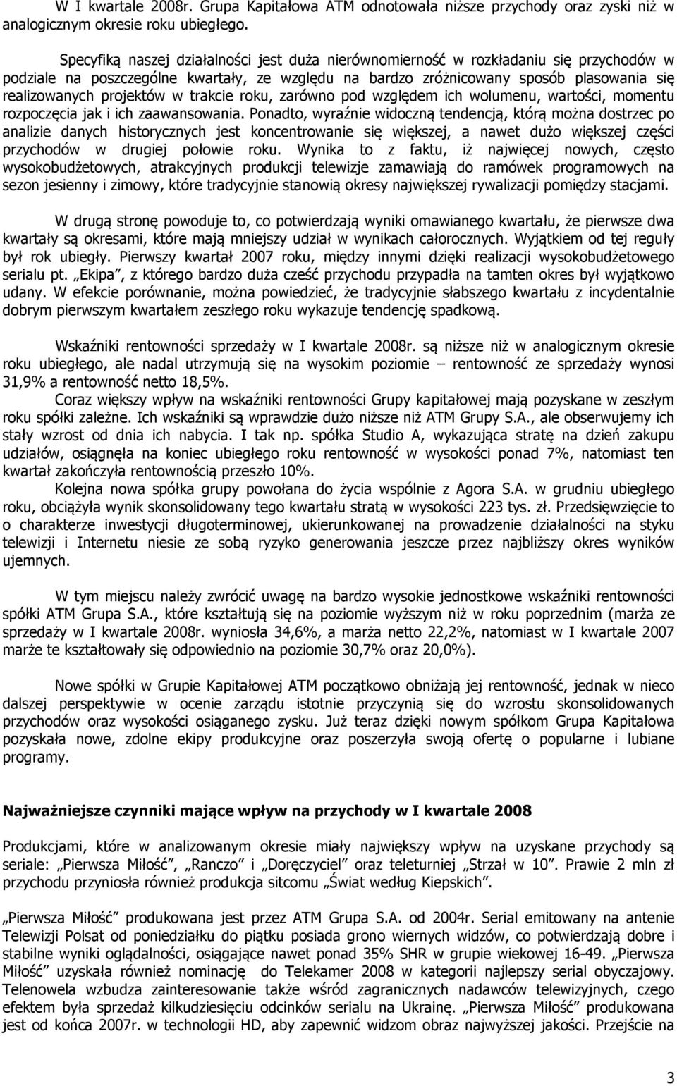 projektów w trakcie roku, zarówno pod względem ich wolumenu, wartości, momentu rozpoczęcia jak i ich zaawansowania.
